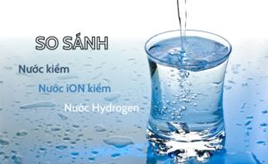 nước kiềm, nước ion kiềm và nước Hydrogen